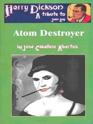 cover image of Harry Dickson and the Atom Destroyer